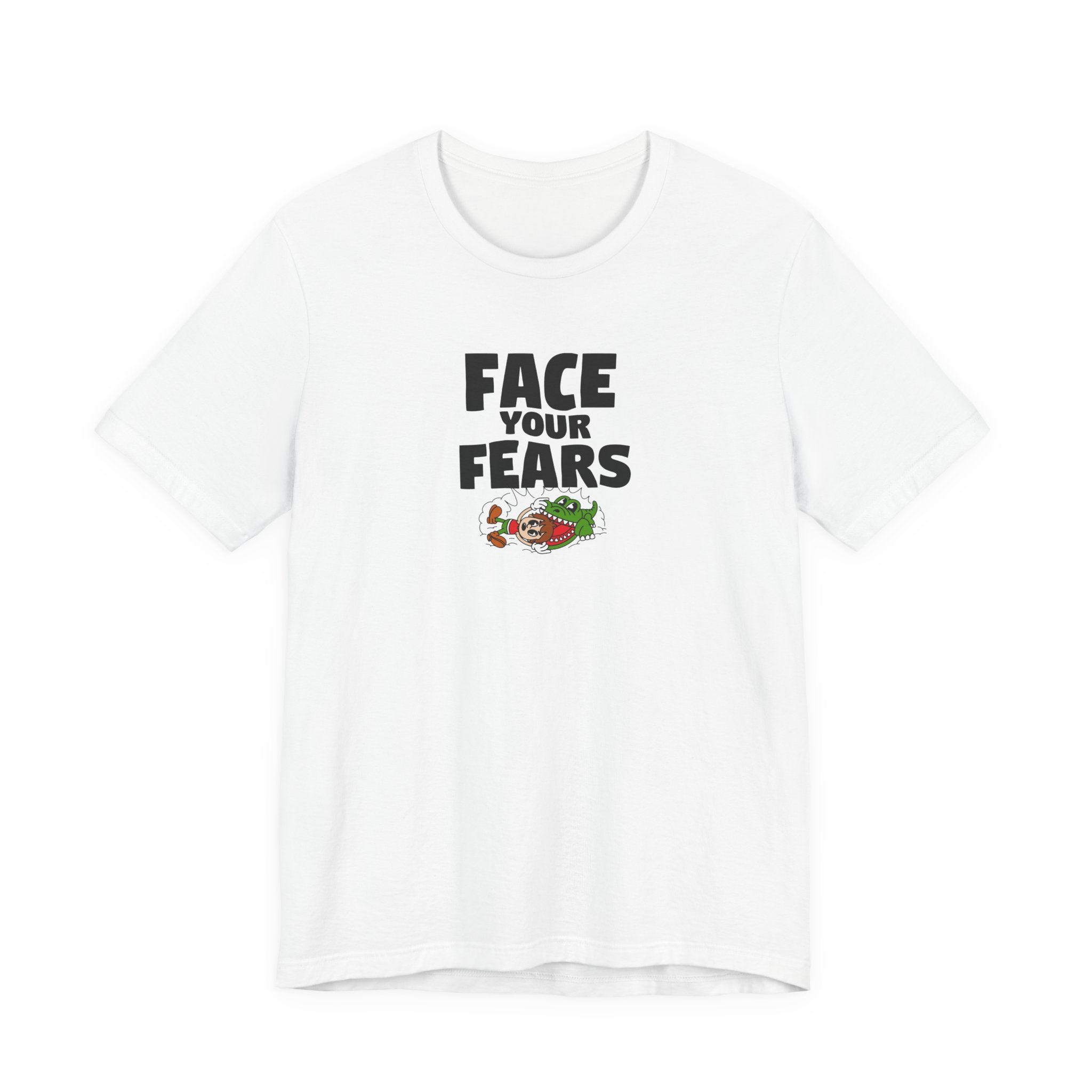 Face Your Fears T-Shirt!
