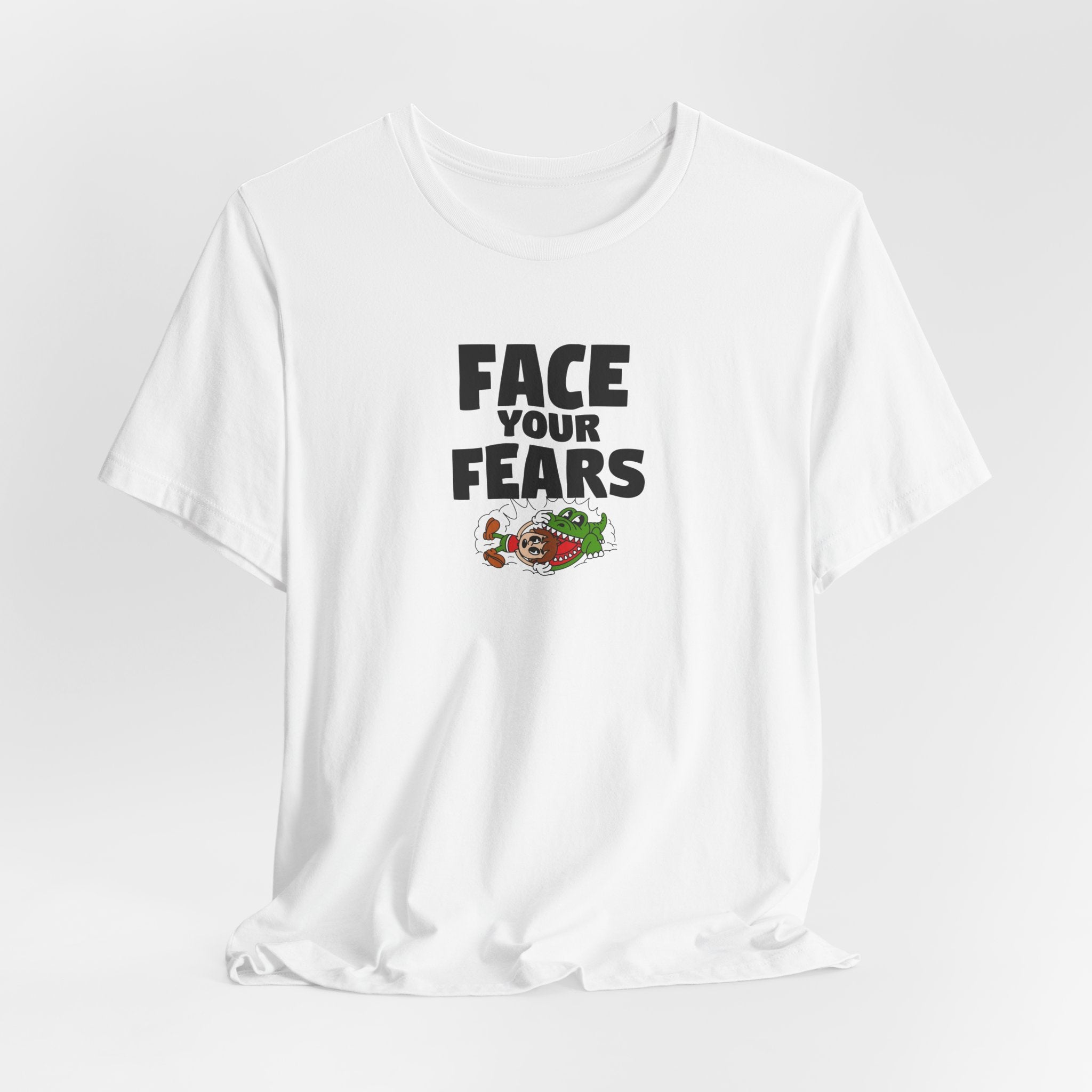 Face Your Fears T-Shirt!
